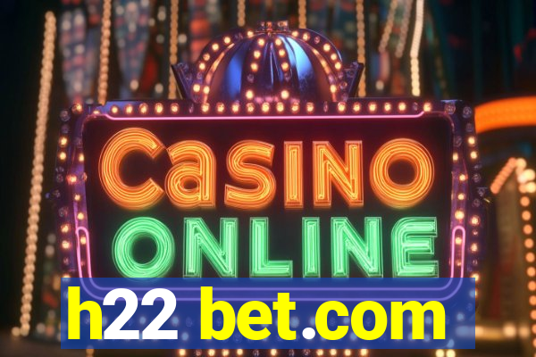 h22 bet.com